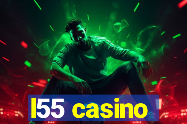 l55 casino