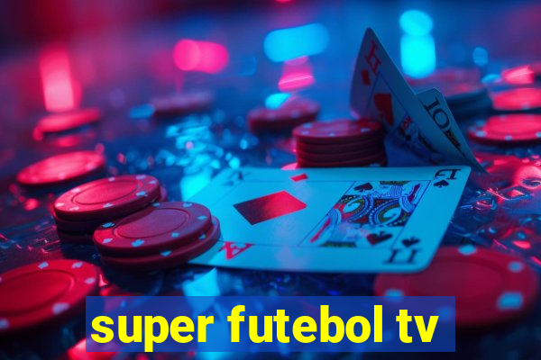 super futebol tv