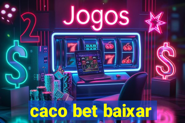 caco bet baixar