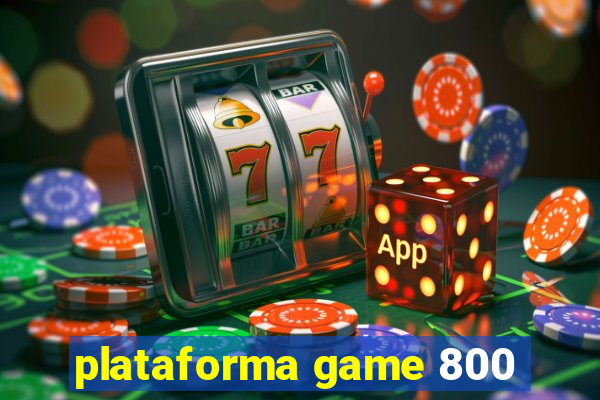 plataforma game 800