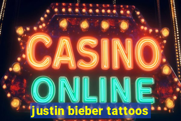 justin bieber tattoos