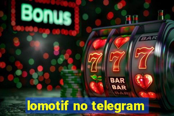 lomotif no telegram