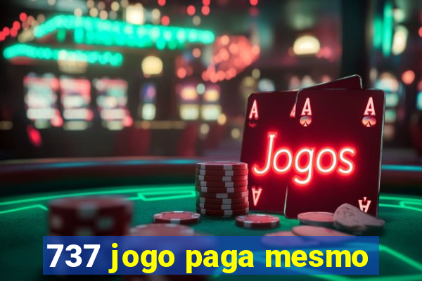 737 jogo paga mesmo