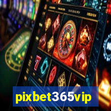 pixbet365vip