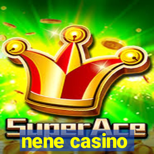 nene casino