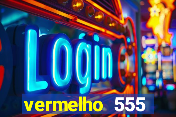 vermelho 555 plataforma de jogos