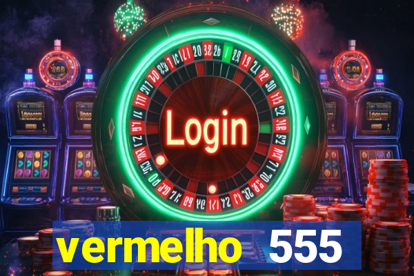 vermelho 555 plataforma de jogos