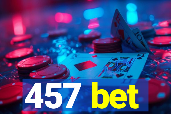 457 bet