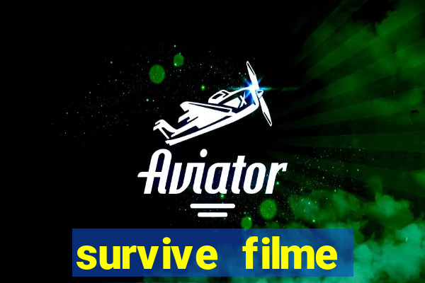 survive filme completo dublado