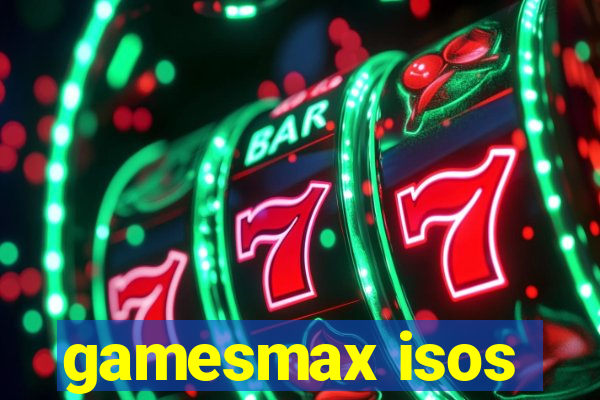 gamesmax isos