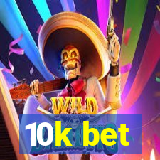 10k bet