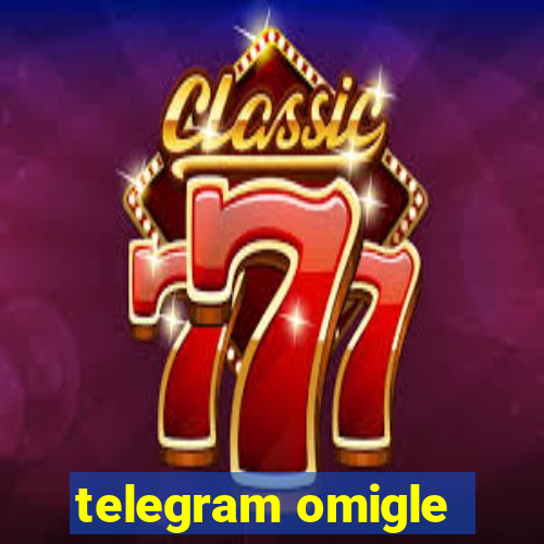 telegram omigle