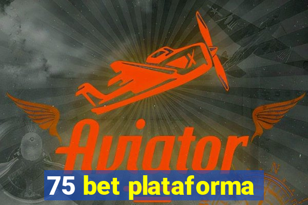 75 bet plataforma