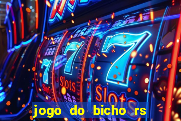 jogo do bicho rs resultado certo de hoje 14h 18h rs consulta