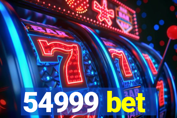 54999 bet