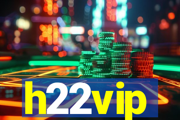 h22vip