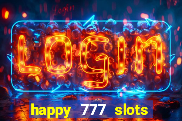 happy 777 slots paga mesmo