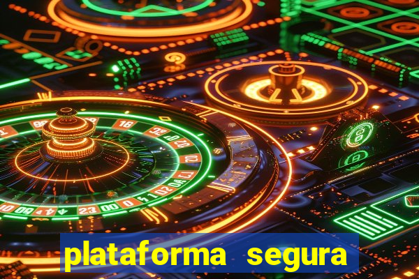 plataforma segura para ganhar dinheiro