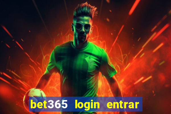 bet365 login entrar agora direto no celular