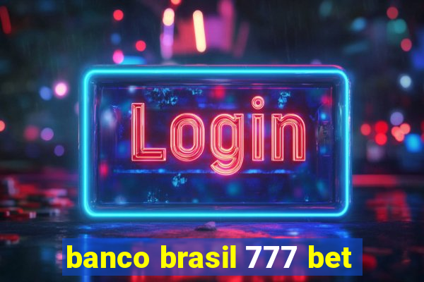 banco brasil 777 bet