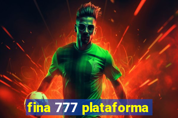 fina 777 plataforma