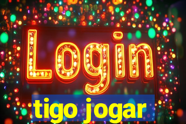 tigo jogar