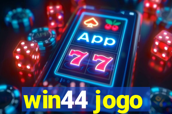 win44 jogo