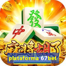 plataforma 67bet