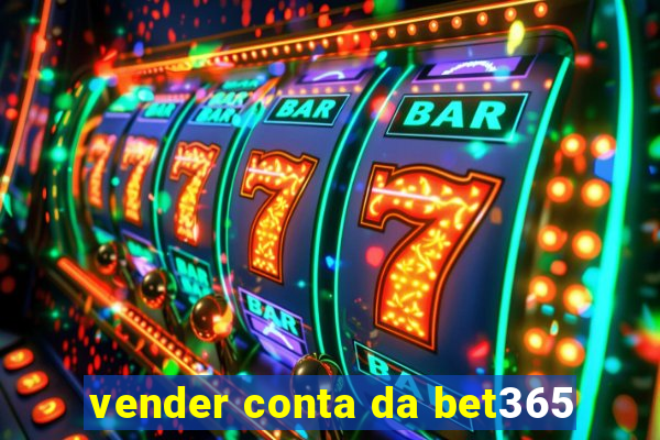 vender conta da bet365