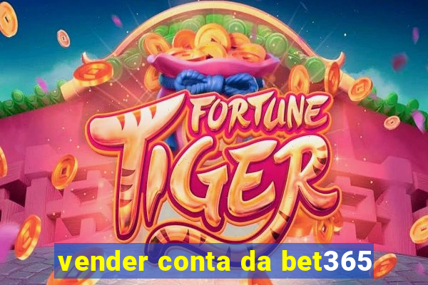 vender conta da bet365