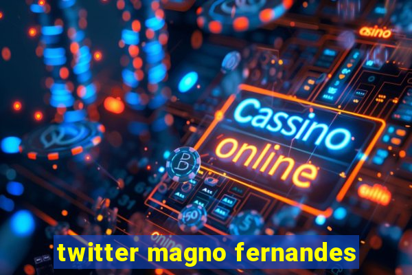 twitter magno fernandes