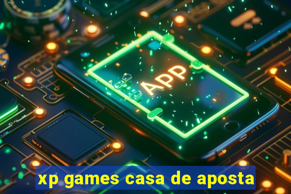 xp games casa de aposta