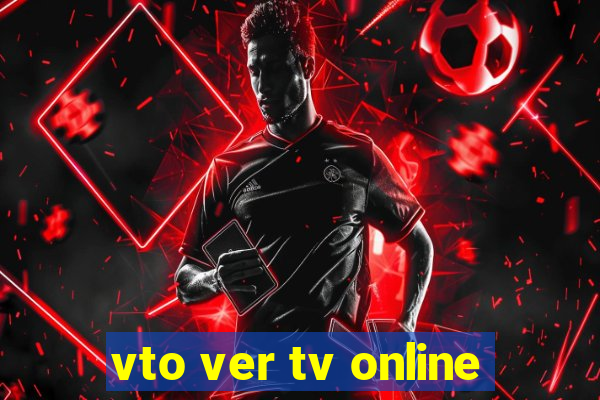 vto ver tv online