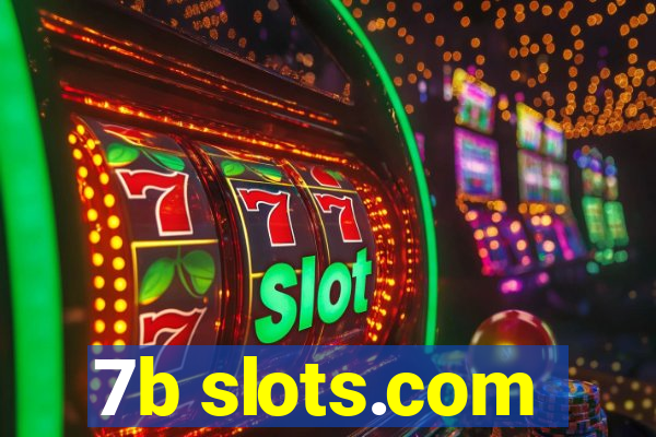 7b slots.com