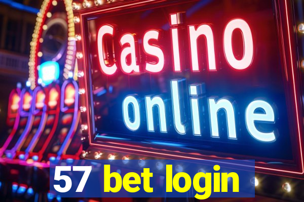 57 bet login