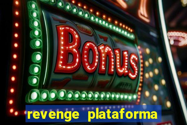 revenge plataforma de jogos