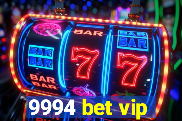 9994 bet vip