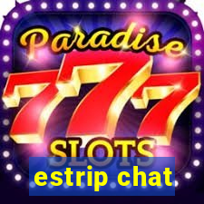 estrip chat