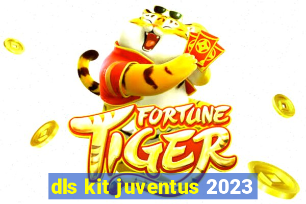 dls kit juventus 2023