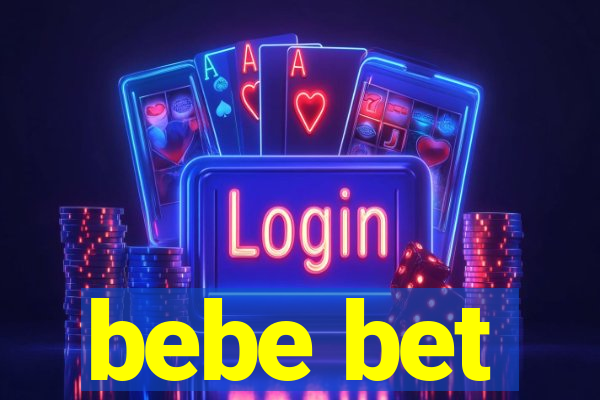 bebe bet