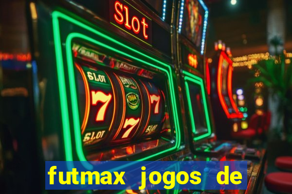 futmax jogos de hoje ao vivo