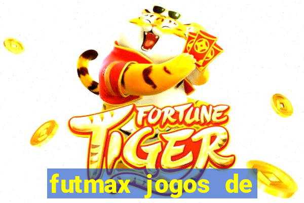 futmax jogos de hoje ao vivo