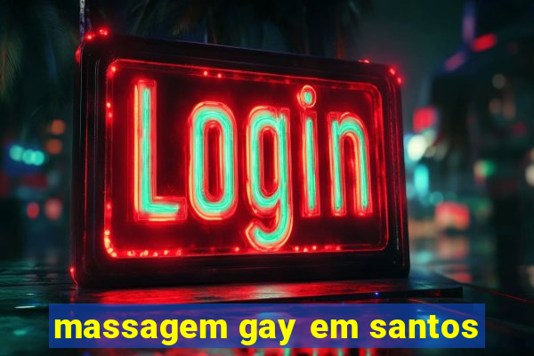 massagem gay em santos