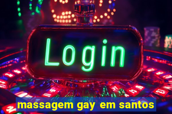 massagem gay em santos