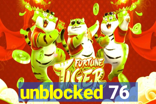 unblocked 76