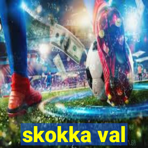 skokka val