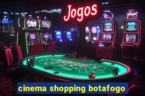 cinema shopping botafogo