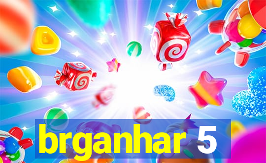 brganhar 5