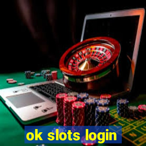 ok slots login