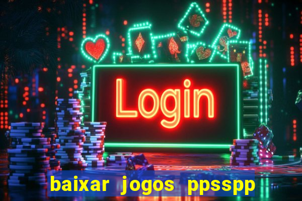 baixar jogos ppsspp para android